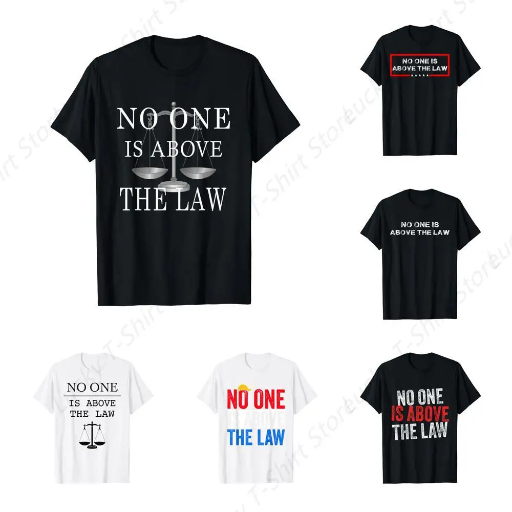 NO ONE IS ABOVE THE LAW Graphic T-Shirt Cotton Crewneck Short Sleeves Fashion Mens Clothing for Casual Outdoor GYM Streetwear