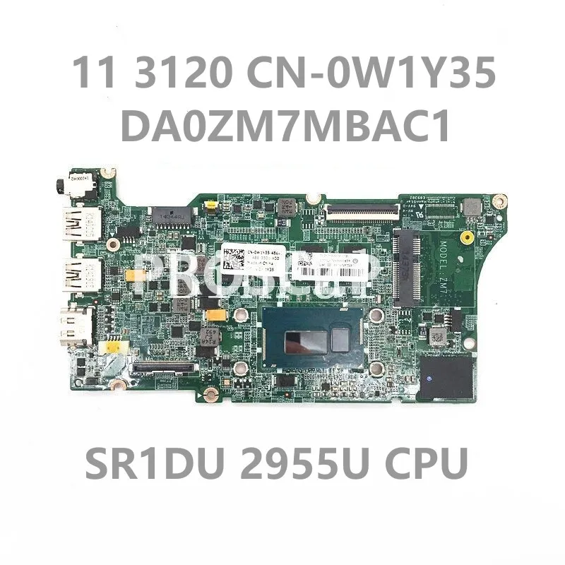 

High Quality Mainboard CN-0W1Y35 0W1Y35 W1Y35 For Dell 11 3120 Laptop Motherboard With SR1DU 2955U 4GB HM67 100% Working Well