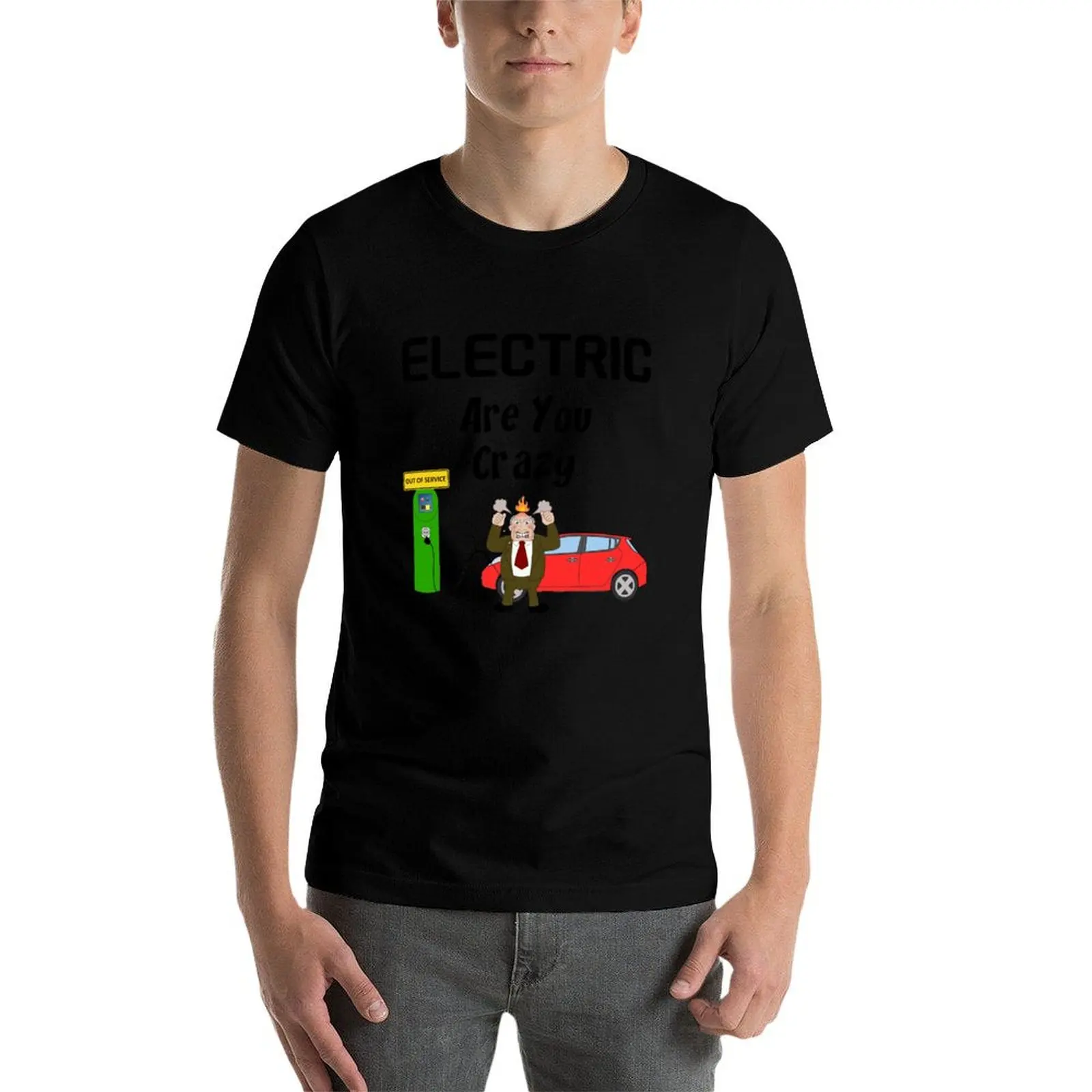 

ELECTRIC Are You Crazy” EV Charging Station Out Of Service T-Shirt t shirts designer essential t shirt T-Shirt