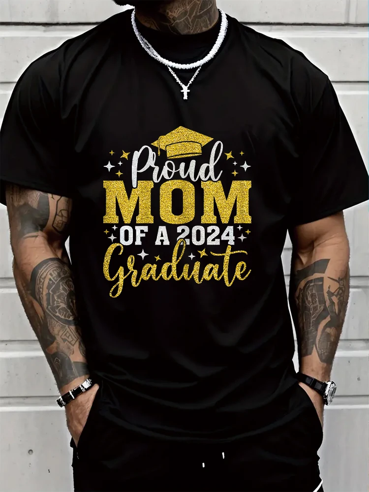 Proud Mom Of A Class Of 2024 Graduate Men's T-shirt Short Sleeve Tees Loose T-shirt Man Tops New Men T shirt Cotton Print Tee