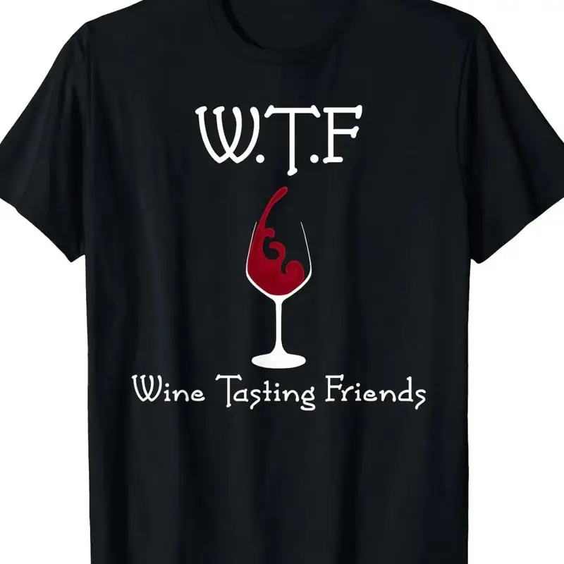 100 Cotton Men's Humorous T Shirt WTF Wine Tasting Friends ò