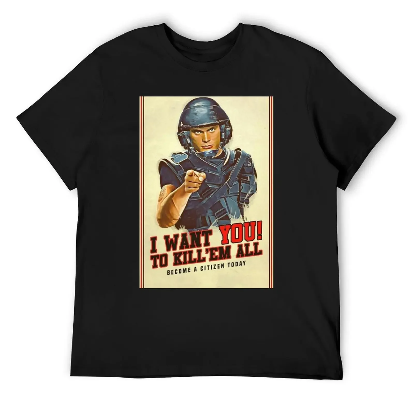 

Starship Troopers recruitment poster T-Shirt Funny t-shirt customs summer clothes slim fit t shirts for men