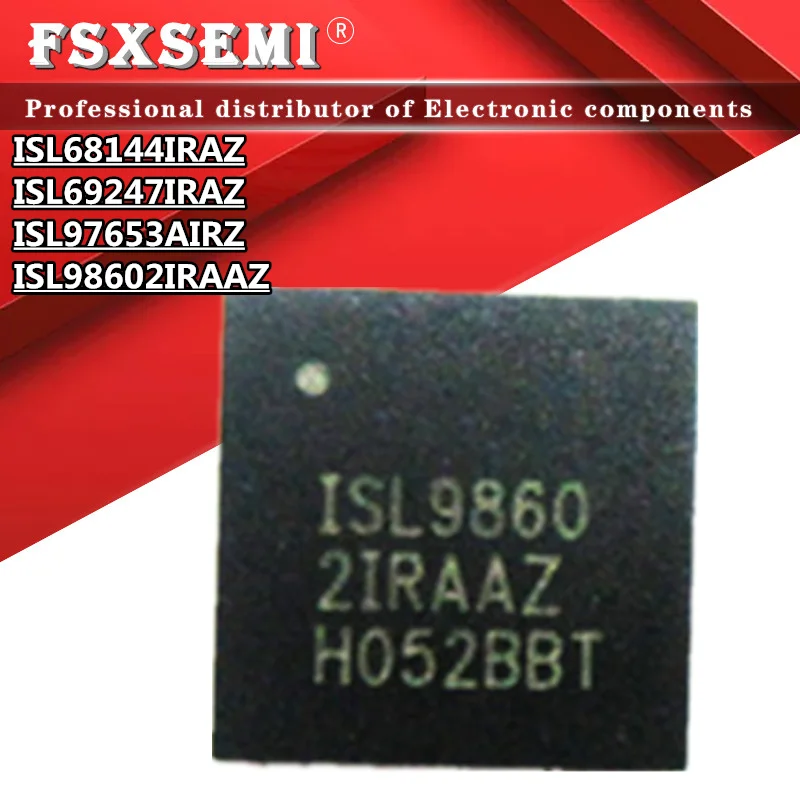 10pcs ISL98602IRAAZ ISL9860 21RAAZ ISL68144IRAZ ISL69247IRAZ ISL97653AIRZ QFN Chips