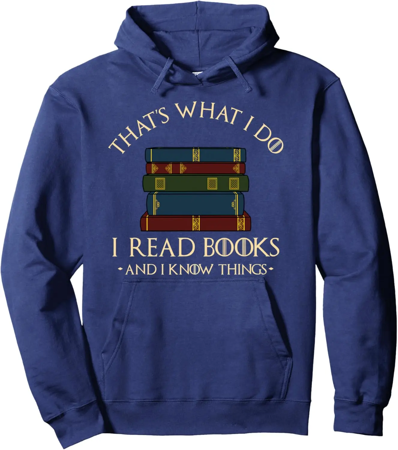 That's What I Do I Read Books and I Know Things - Reading Pullover Hoodie Unisex Autumn Streetwear Tops Customizable Sweatshirt