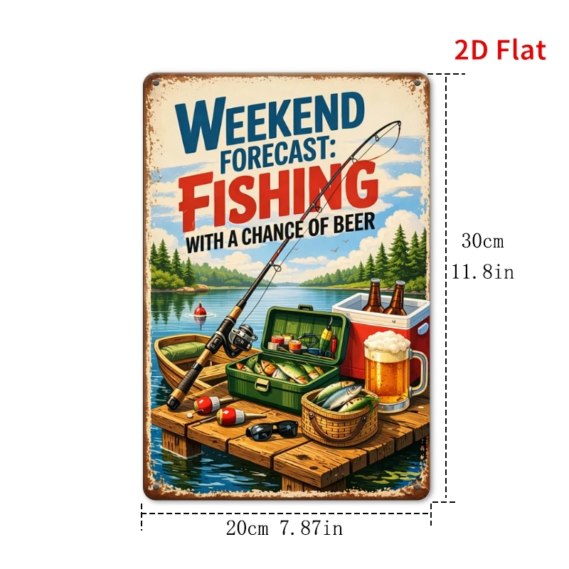 2D Flat, [2Dflat]1pcs 11.81x7.87inch- Fishing And Beer Tin Sign, Weekend Forecast Fishing with A Chance Of Beer Decorative Signs