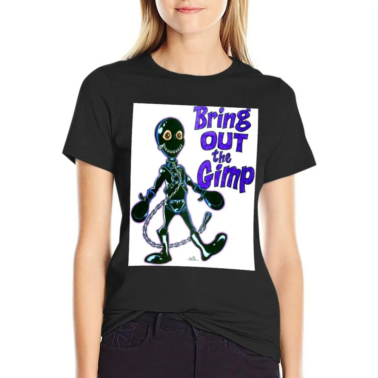 

Bring Out the Gimp T-Shirt shirts graphic tees lady clothes heavyweights summer top Women's summer blouses 2025