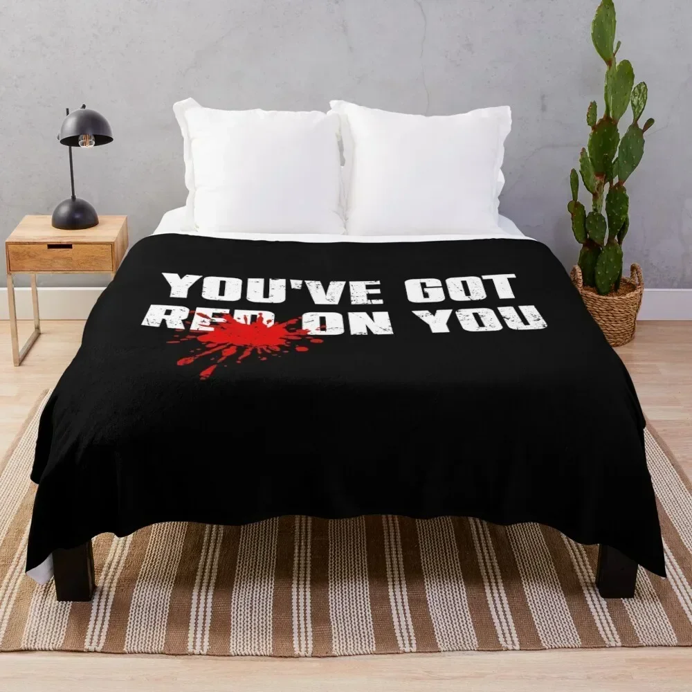 

You've Got Red On You Throw Blanket Spring Fall Cozy Throw Blanket for Couch