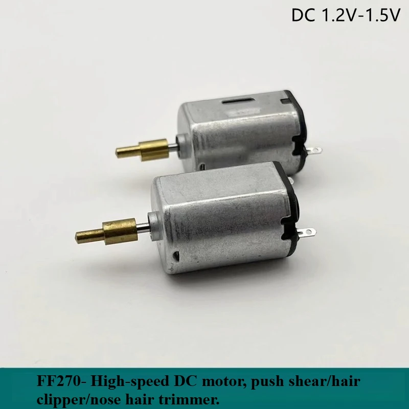 FF270 DC Motor 1.2V-1.5V Electric Clipper Hair Clipper Shaver Nose Hair Trimmer High-speed Small Motor.