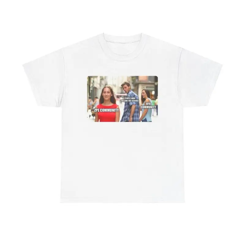 Funny ZPE UFO Community Meme T Shirt zero point free energy antigravity aliens