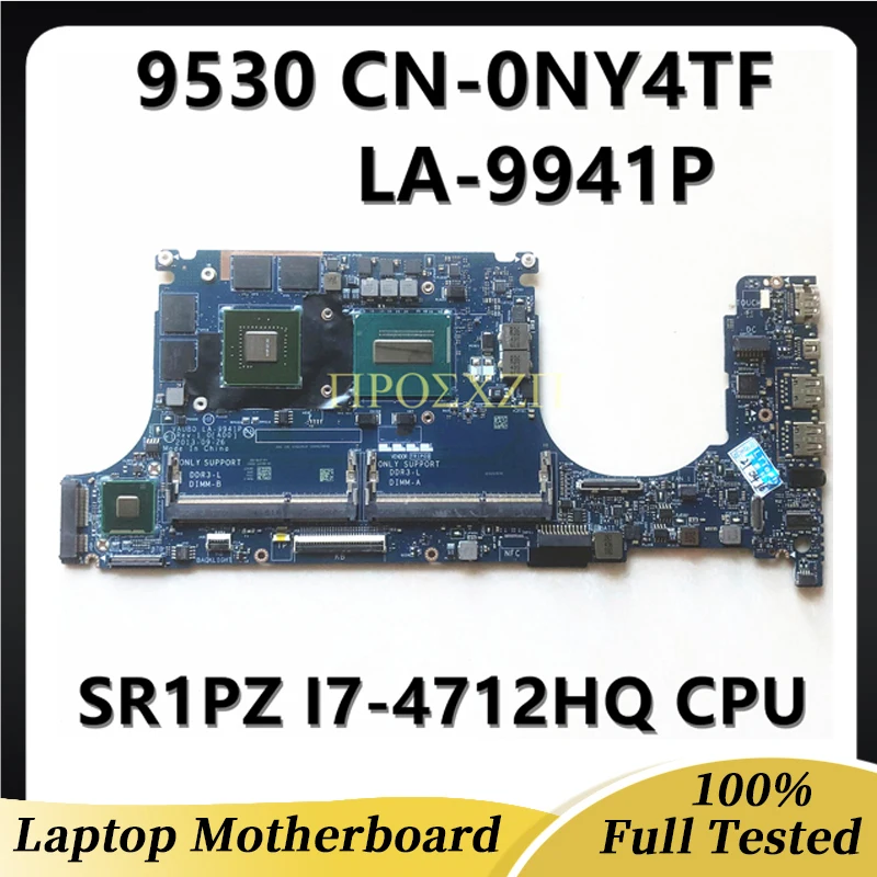 CN-0NY4TF 0NY4TF NY4TF Mainboard FOR DELL XPS 9530 Laptop Motherboard LA-9941P With SR1PZ I7-4712HQ CPU K1100M 100% Working Well