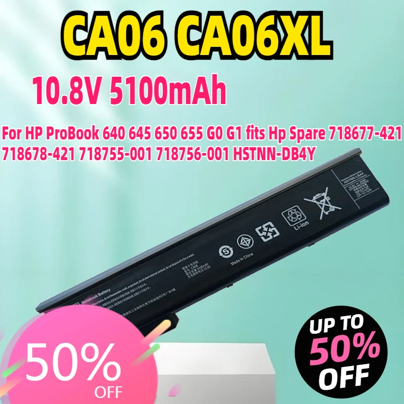 

CA06 CA06XL Battery for HP ProBook 640 645 650 655 G0 G1 fits Hp Spare 718677-421 718678-421 718755-001 718756-001 HSTNN-DB4Y