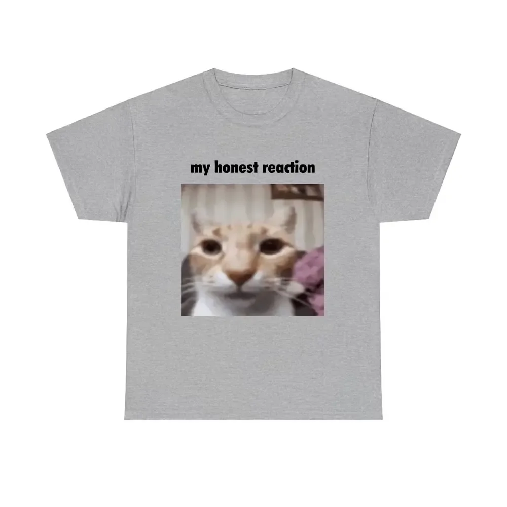 My Honest Reaction T-shirts Funny Cat Meme T Shirts Men Women Casual Oversized Short Sleeve Tees Men's Joke Humor Tshirt