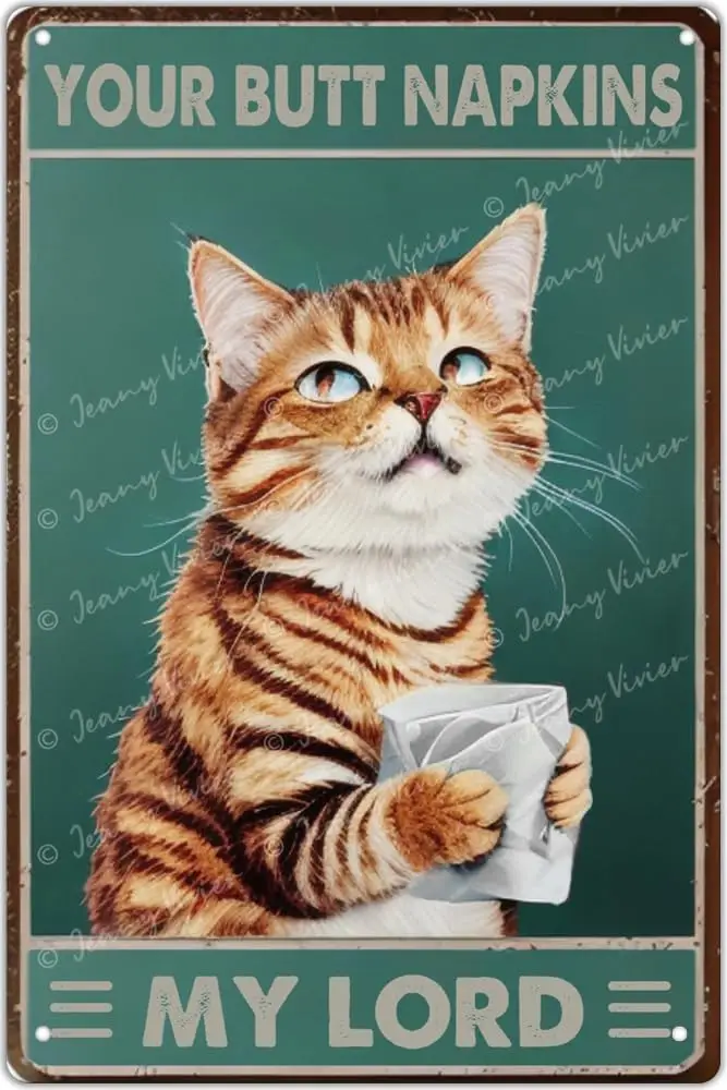 Cat Your Butt Napkins My Lord Metal Poster Vintage Style Metal Tin Sign Home Wall Decoration Funny Bathroom Decor Restroom Decor