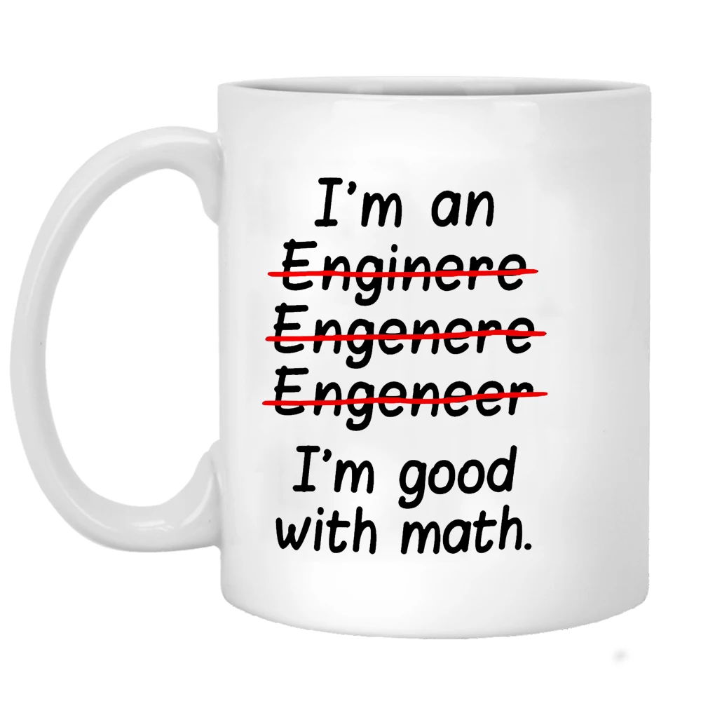 Funny Coffee Mug I Am An Engineer I Am Good with Math 11oz Ceramic Black Pink White Color Creative Milk Cup Dropshipping