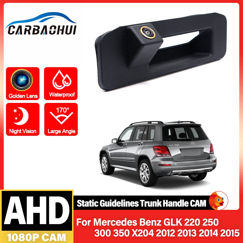 Reverse Camera For Mercedes Benz GLK 220 250 300 350 X204 2012 2013 2014 2015 Car Trunk Handle Rear View Backup Parking Camera