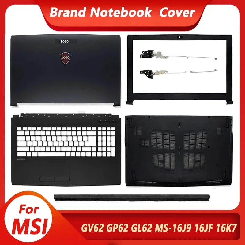 NEW For MSI GP62 6QG GV62 GL62 6QF GP62MVR MS-16J9 GP62MVR GL62M Laptop LCD Back Cover/Front Bezel/Hinges/Palmrest/Bottom Case