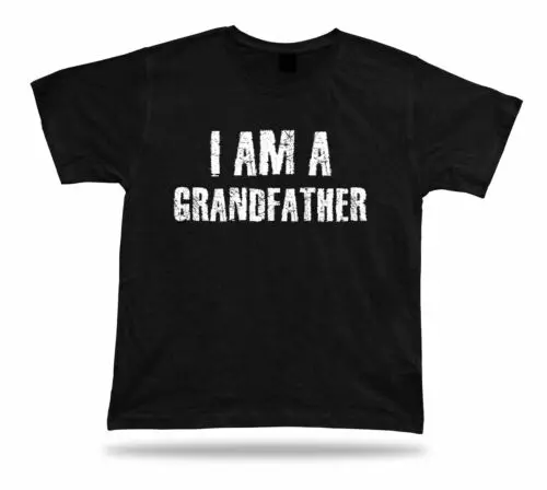 I am a Proud Grandfather No1 best Ever T shirt birhday Special occasion gift tee