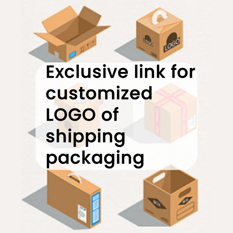 

Exclusive link for customized LOGO of shipping packaging