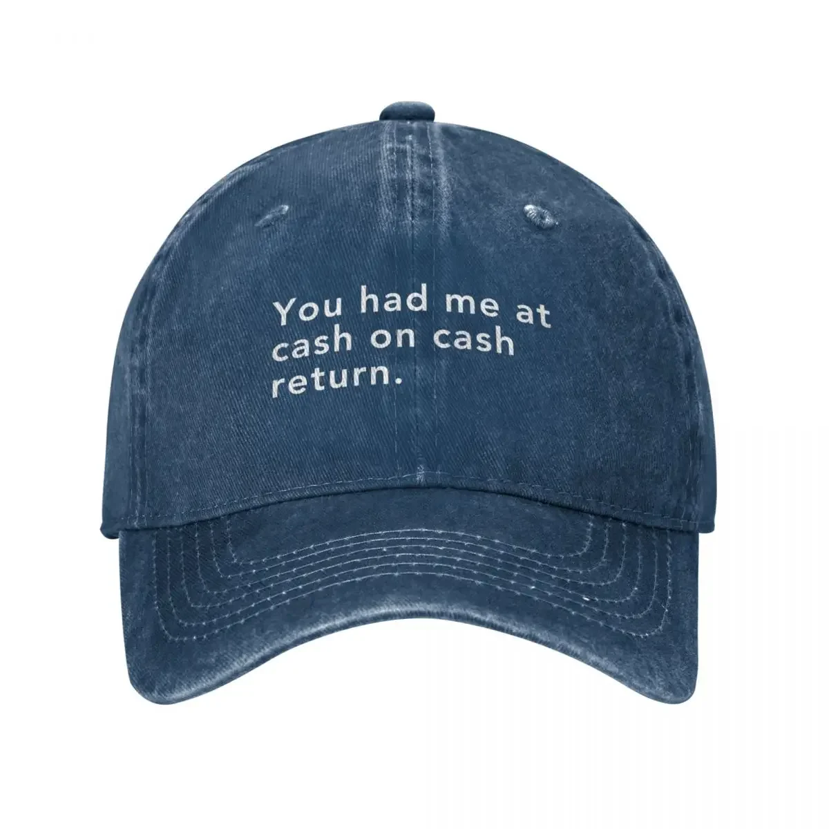 You had me at cash on cash return Baseball Cap Hat Beach cute funny hat Golf Hat Mens Hats Women's