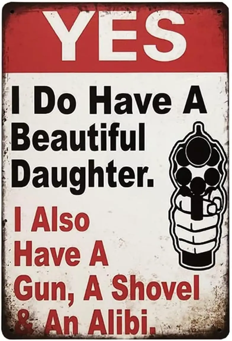 Metal Sign Yes I Do Have A Beautiful Daughter Also A Gun Vintage Signs Retro Tin Signs Aluminum Sign for Kitchen Home Garde sign