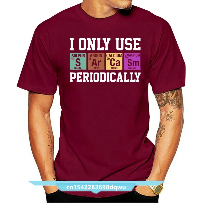 I Only Use Sarcasm Periodically - Funny Chemistry T-shirt Mens T Shirts Fashion 2021 Clothing