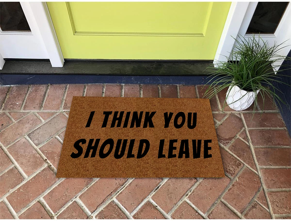 I Think You Should Leave Doormat Outdoor Anti-Slip Rubber for Entryway Indoor Front Porch Decor Rug Carpet Funny Door Mat
