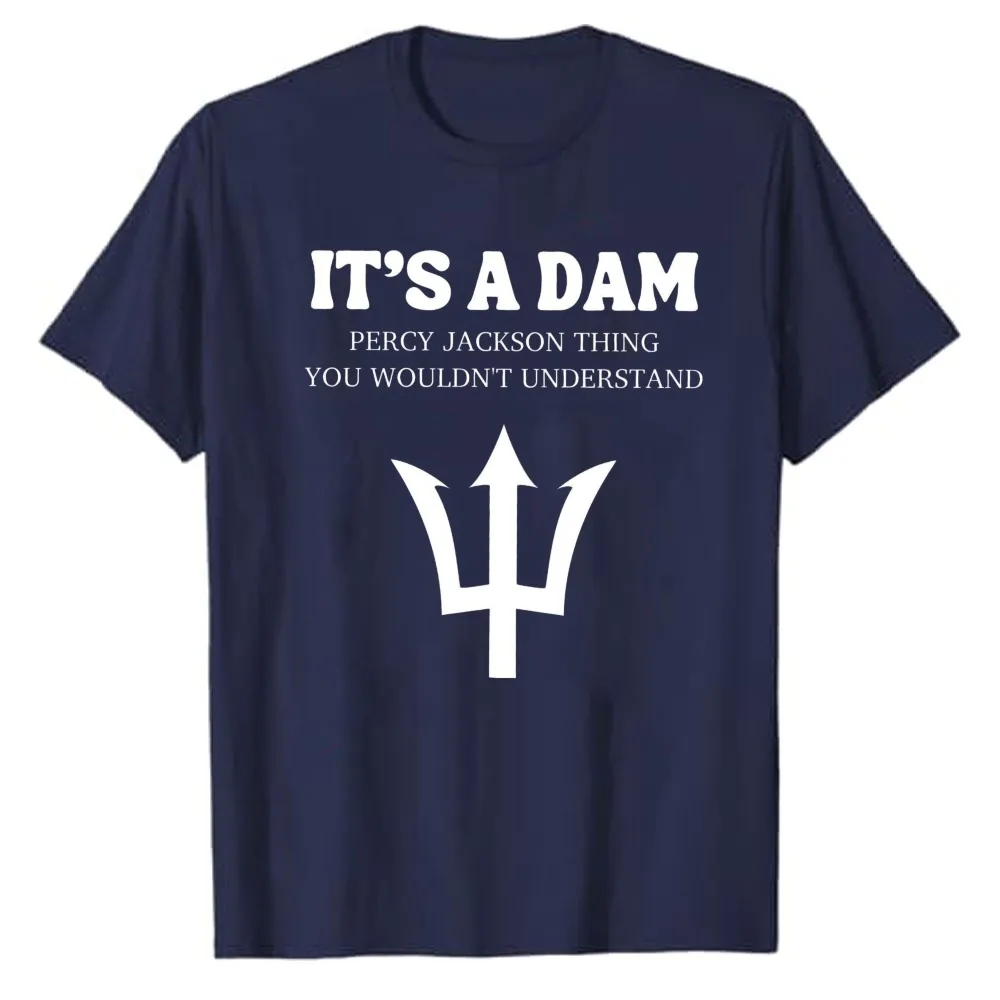 It's A Dam Percy Jackson Thing You Wouldn't Understand Trident Symbol Graphic T‑Shirt Casual Cotton Tees Greek Mythology Tops