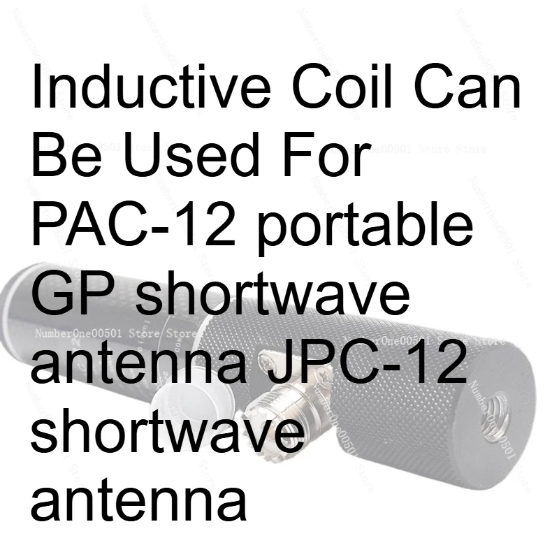 

Inductive Coil Can Be Used For PAC-12 portable GP shortwave antenna JPC-12 shortwave antenna
