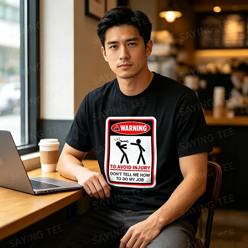 Warning! To Avoid Injury, Don't Tell Me How To Do My Job T-Shirt Y2k Workplace Humor Warning Graphic Saying Tee Personality Gift