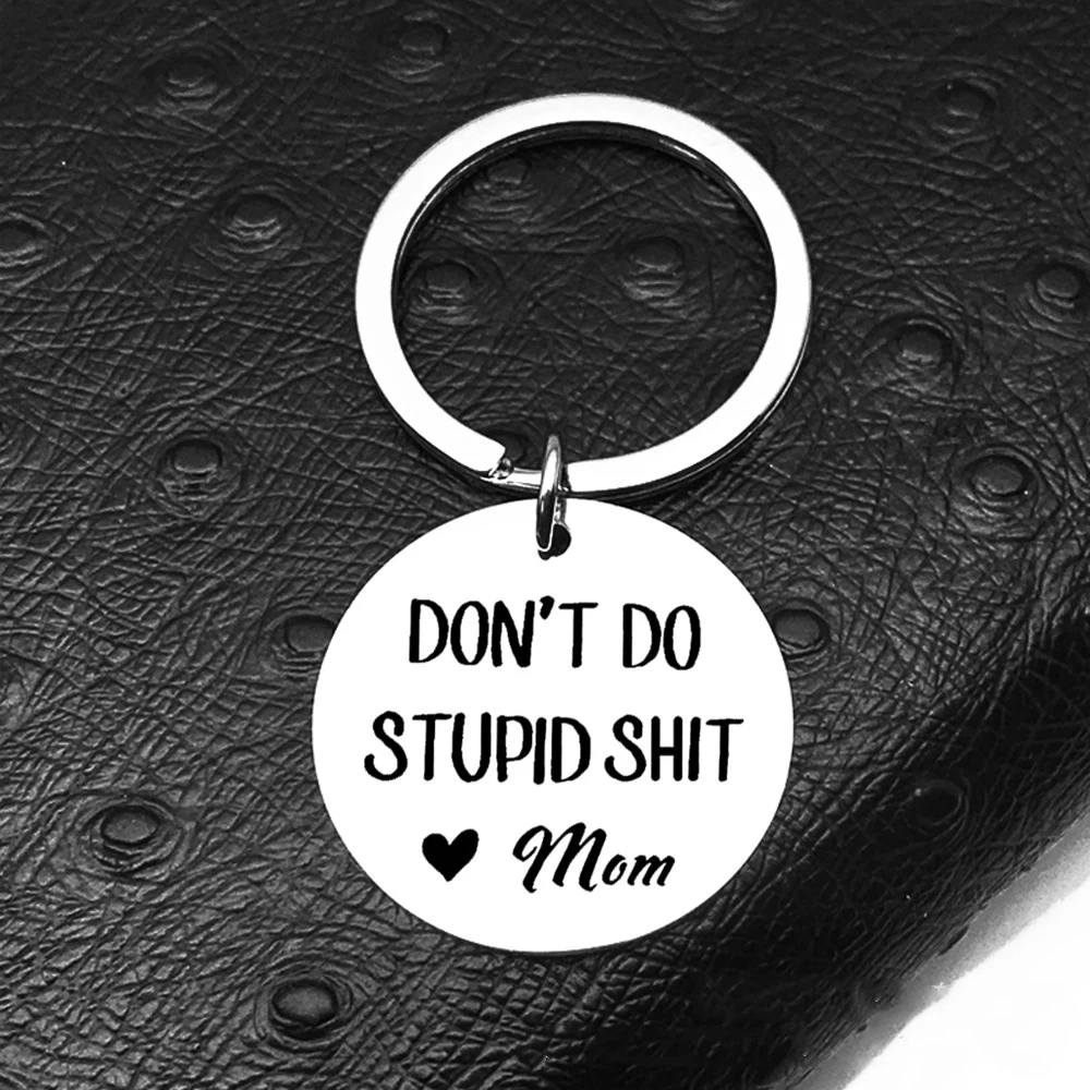 New Mother 's Day Gifts Keychain Pendant  Don'T Do Stupid Birthday Key Chain Keyrings I Love You Mom