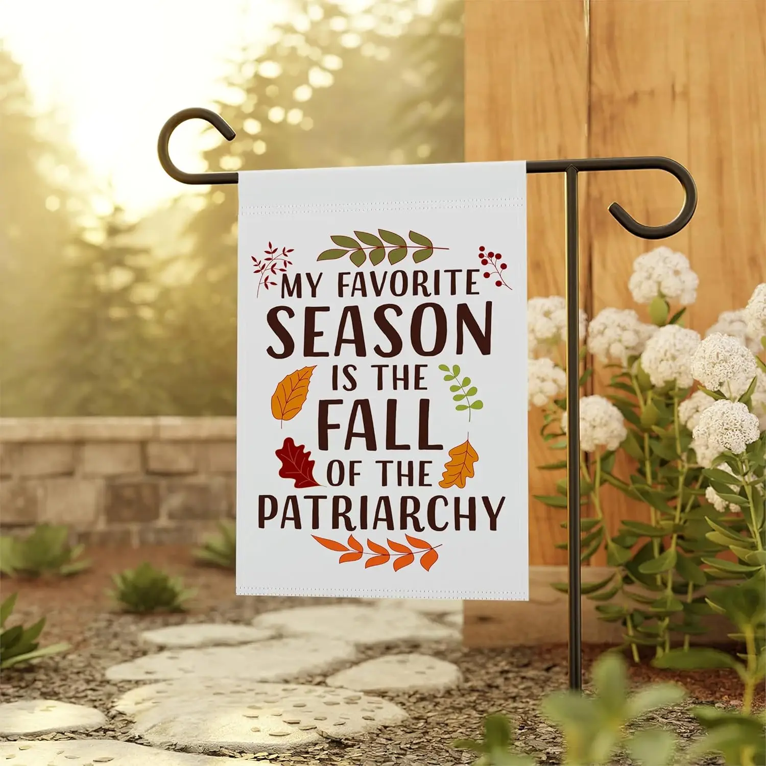 My Favorite Season Is The Fall Of The Patriarchy Garden Flag- Funny Fall Garden Flag- Thanksgiving Flags - Gift For Friend- Fami