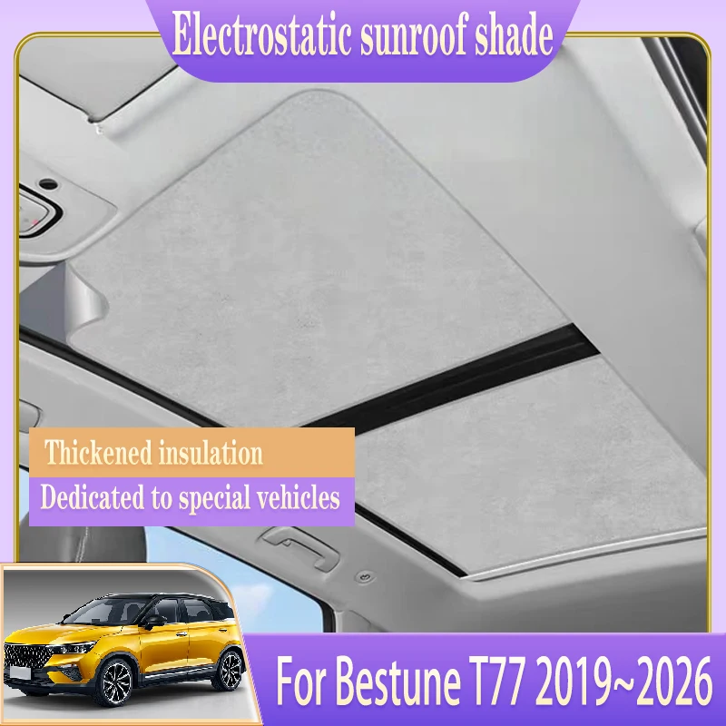 

Car Insulation Sunshade For Bestune T77 2019~2026 2025 Electrostatic Adsorption Skylight Sunroof Visor Heat Shield Accessories