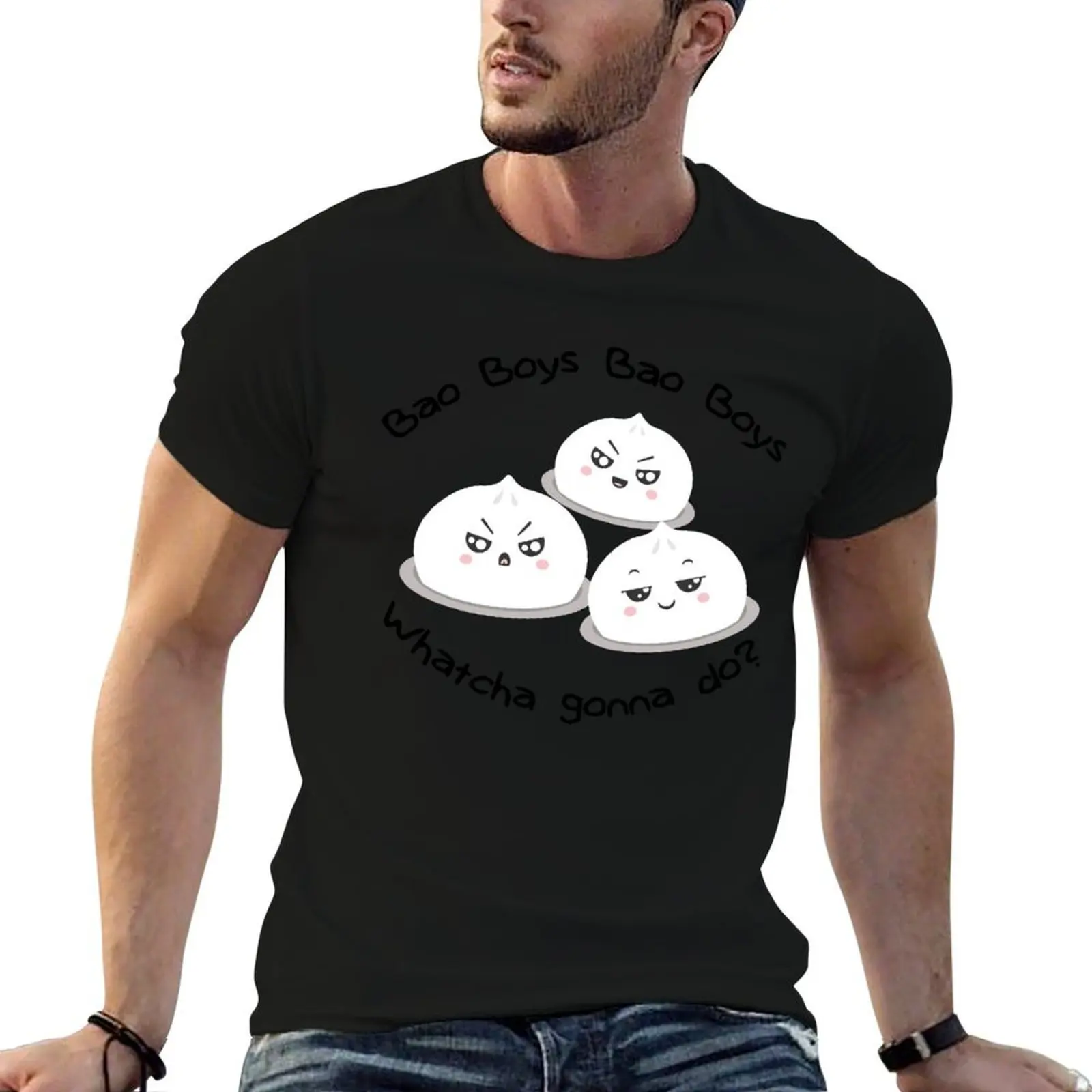 Bao Boys Whatcha gonna do? T-Shirt t shirt man designer man t shirt graphic man t shirt cotton high quality T-shirt