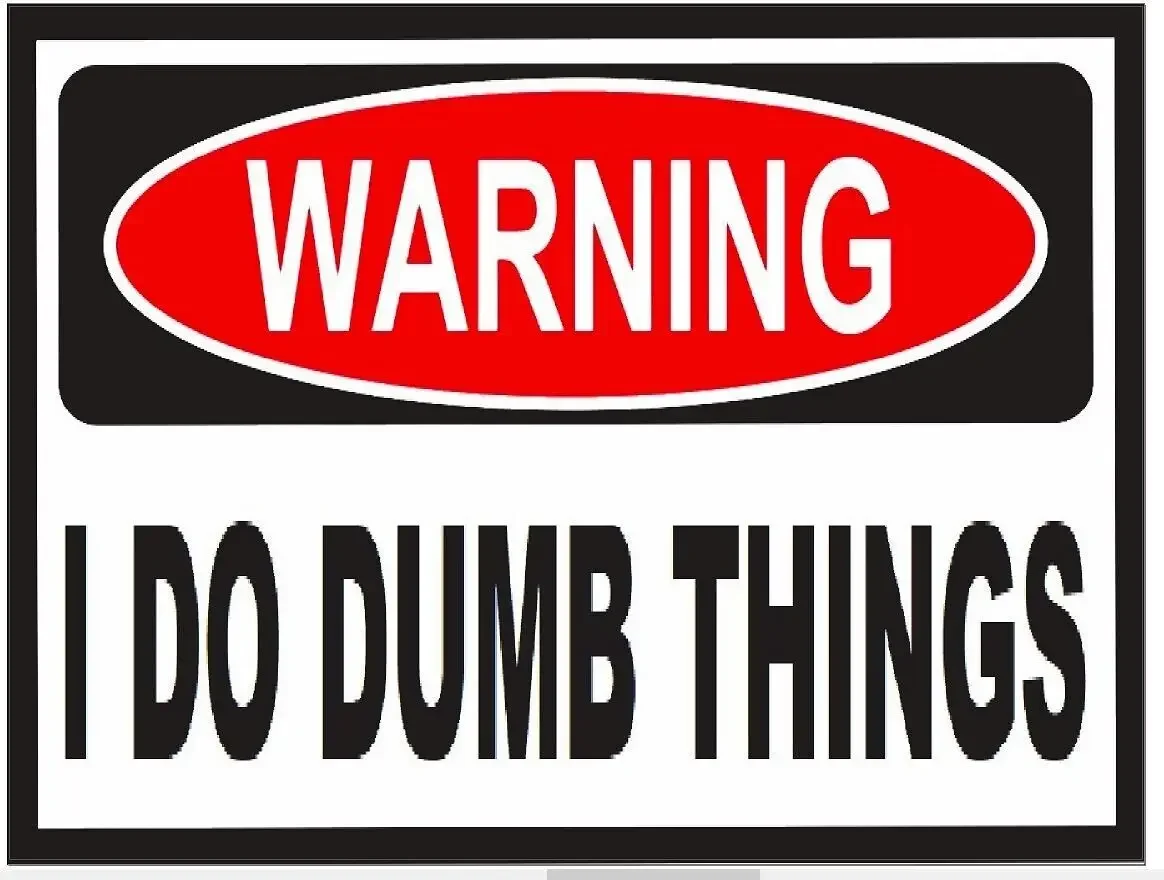 Warning I Do Dumb Things Bumper Sticker Laptop Sticker Toolbox Exterior Accessories
