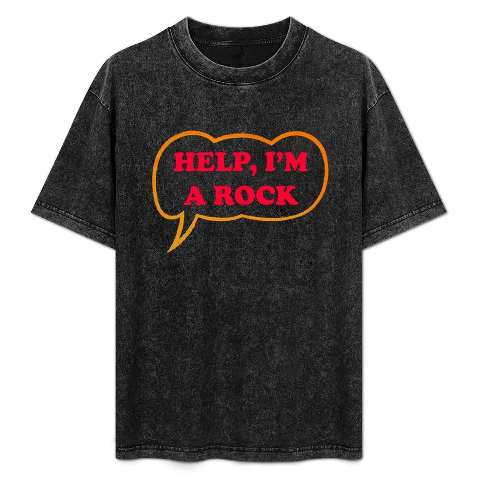 Help I'm A Rock T-Shirt street wear quick-drying customs oversized t shirts for men