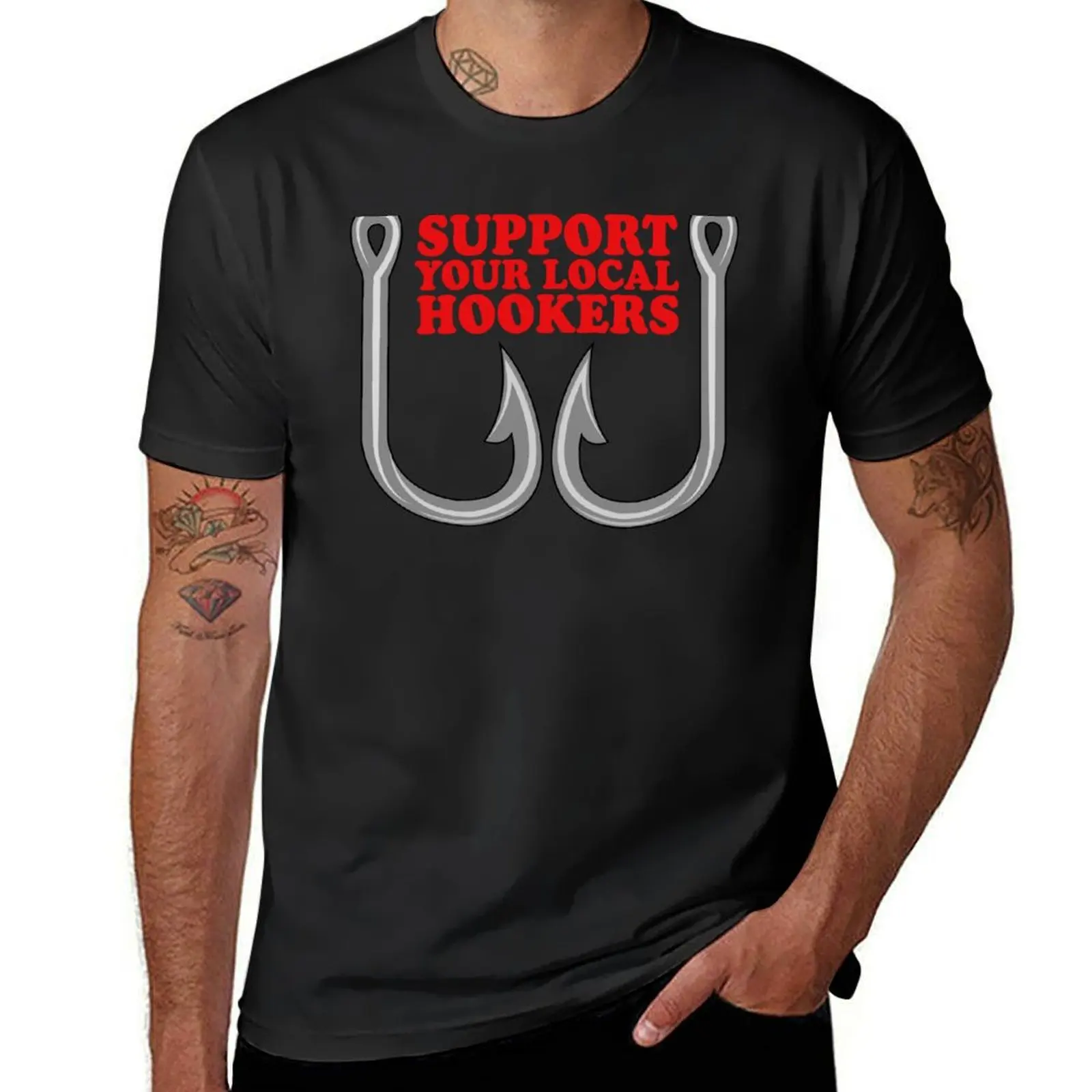 Support your local hookers (Fishermen) T-Shirt plain cute clothes mens cotton t shirts