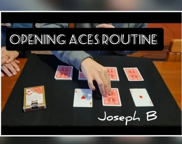 Opening Aces Routine by Joseph B.  - Magic tricks (Instant Download)