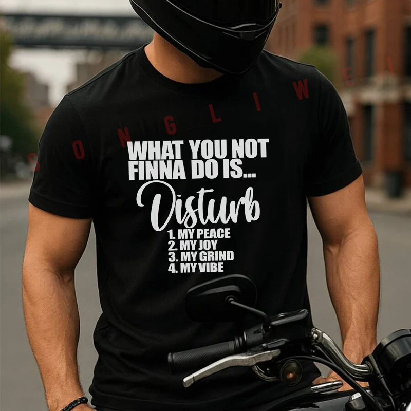 

Do Not Disturb My Peace Happiness Struggle Motorcycle T-Shirt Fashion Men And Women Aesthetic High Quality Cotton Tees
