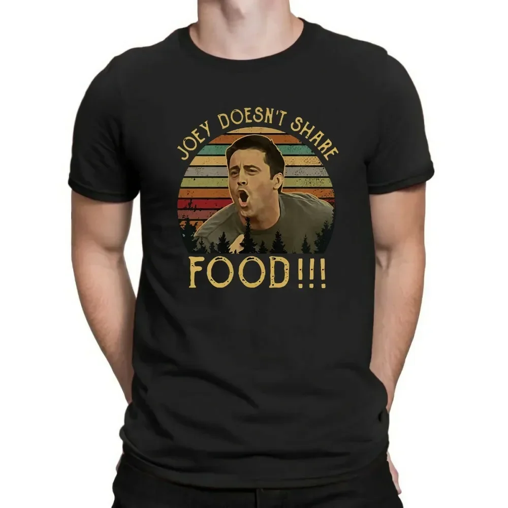 Joey Doesn'T Share Food Vintage Classic Friends Tv Show Men'S Tee Cotton 2019 New Brand Short Sleeve Funny Casual T Shirt