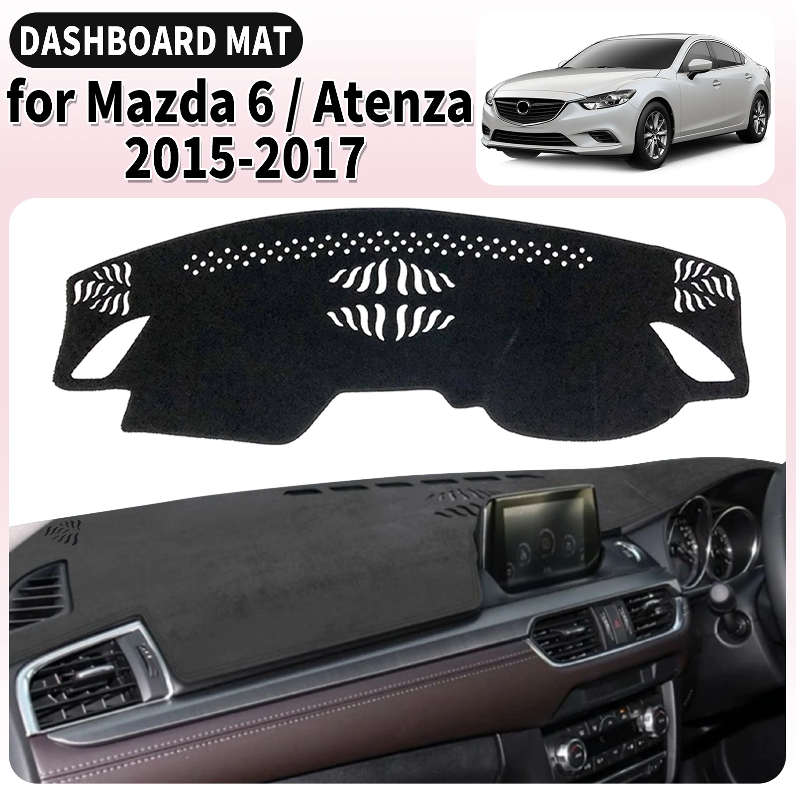 

fit for Mazda 6 GL Atenza 2015 2016 2017 Car Dashmat Dashboard Cover Pad Accessories DashMat Sunshade Protective Carpet