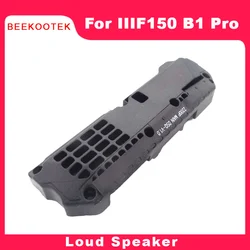 IIIF150 B1/B1 Pro Speaker New Original Speaker Inner Loud Speaker Buzzer Ringer Parts For Oukitel IIIF150 B1 Smart Phone