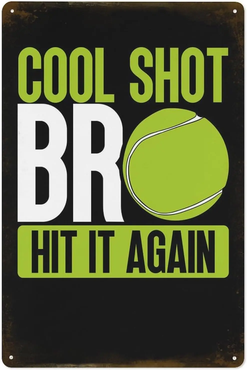 Cool shot bro hit it again Metal Tin Sign Poster 8”×12” Painting Sign Funny Wall Vintage Art Decor Retro Plaque For Home Bar Pub