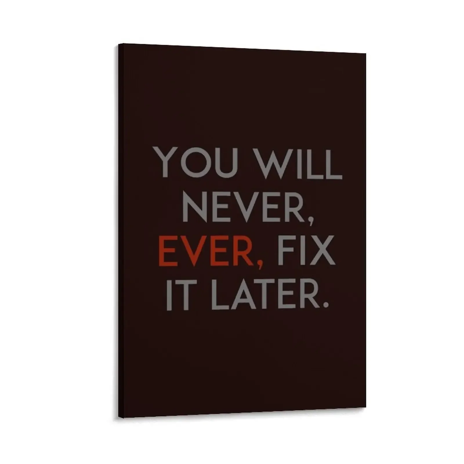 

You will never, ever, fix it later Canvas Painting ornaments for home room decorations for girls wall decoration paintings