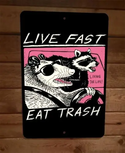 Live Fast Eat Trash Raccoon Opossum 8x12 Metal Wall Sign Poster