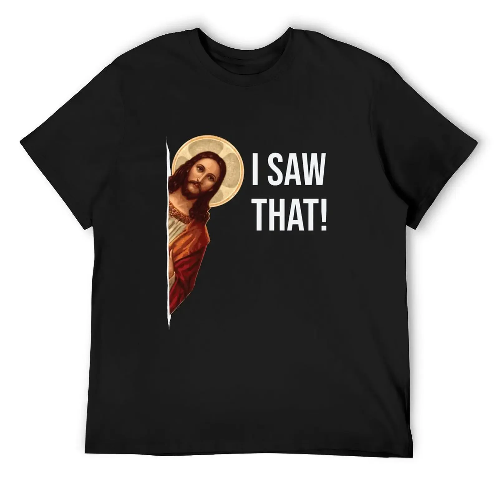 

Jesus Meme I Saw That T-Shirt cheap stuff Aesthetic clothing blanks outfits for men