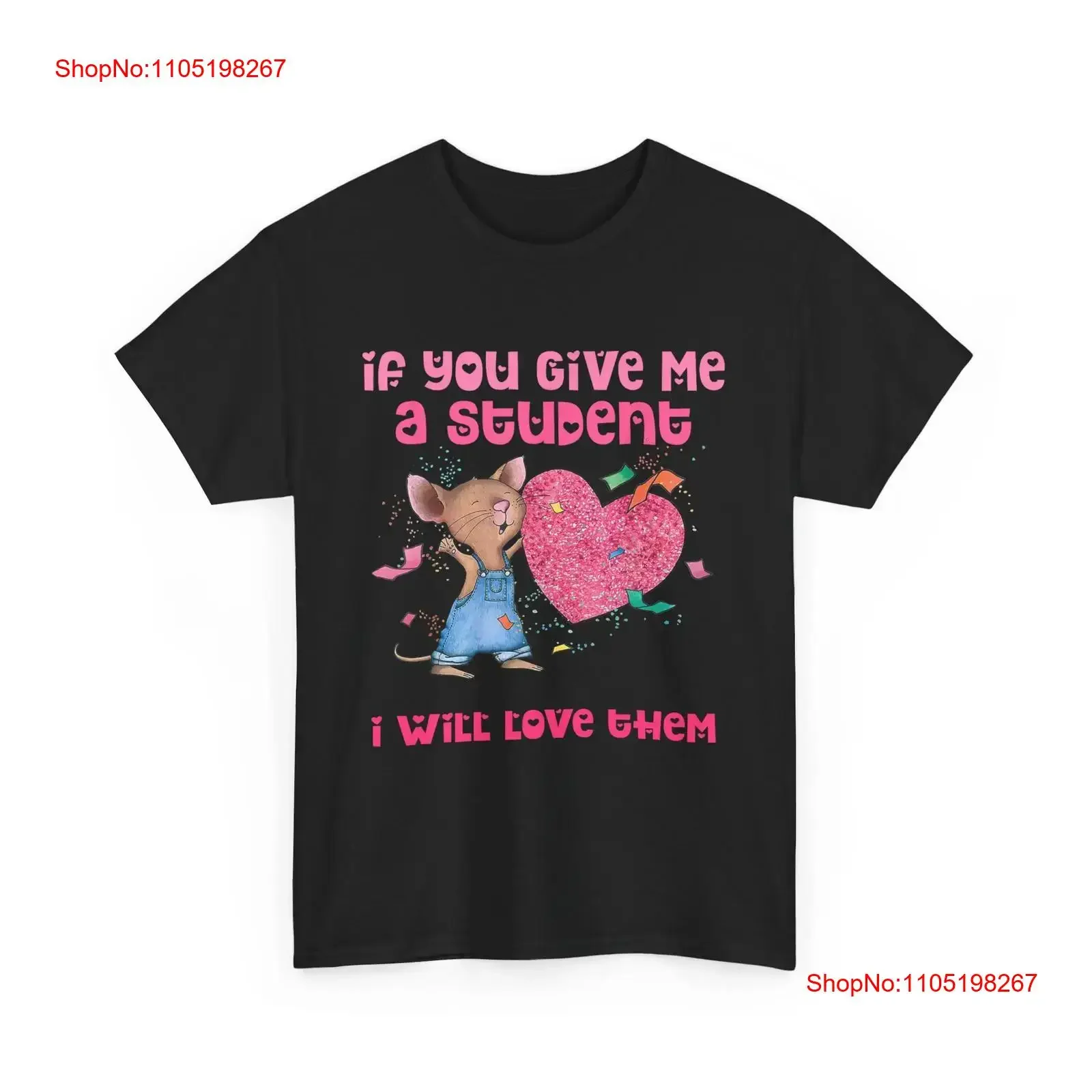 

If You Give Me A Student I Will Love Them Teacher T Shirt vintage Washed Soft streetwear Slightly homme graphic Unisex