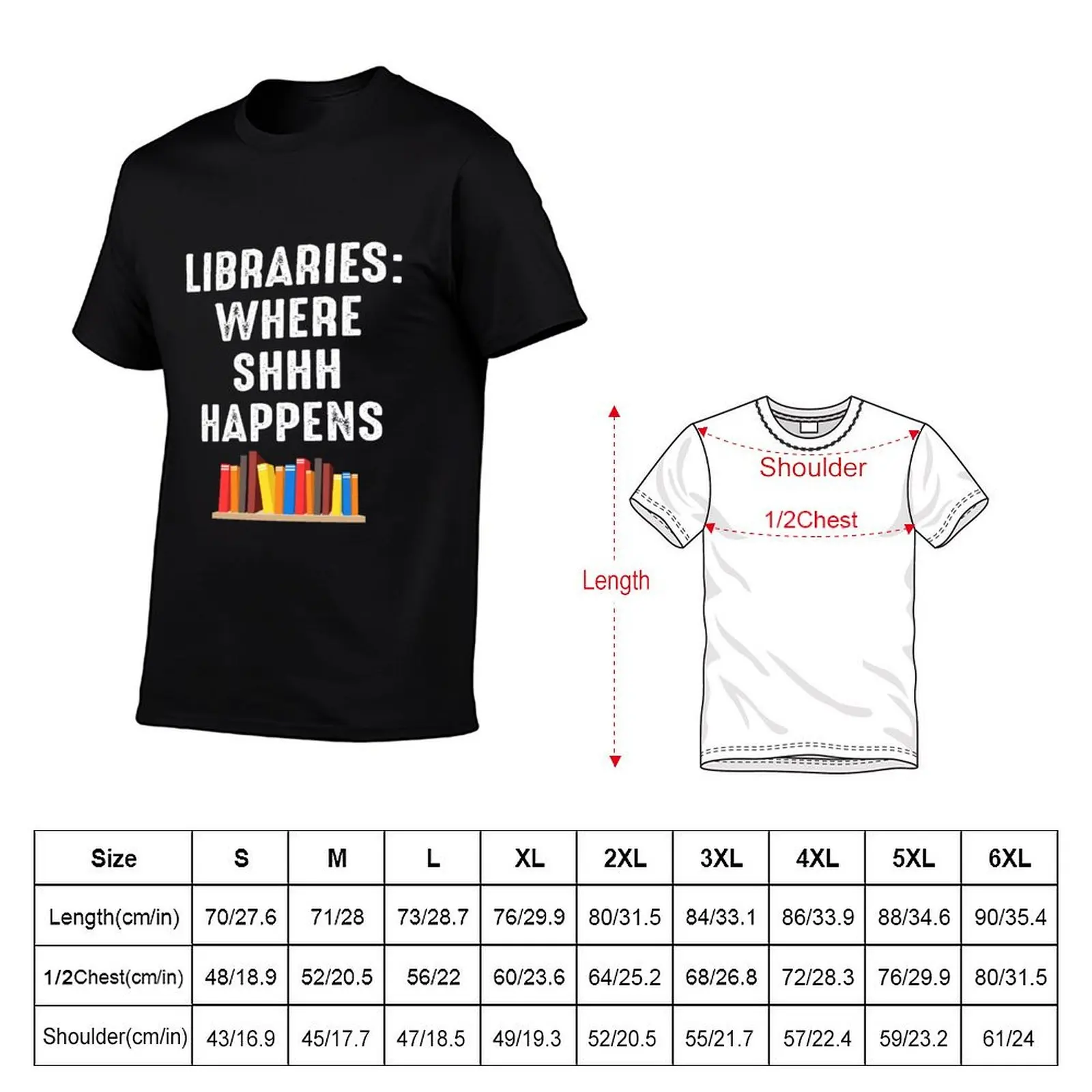 LIBRARIES WHERE SHHH HAPPENS T-Shirt Luxury man fashion shirts men clothings