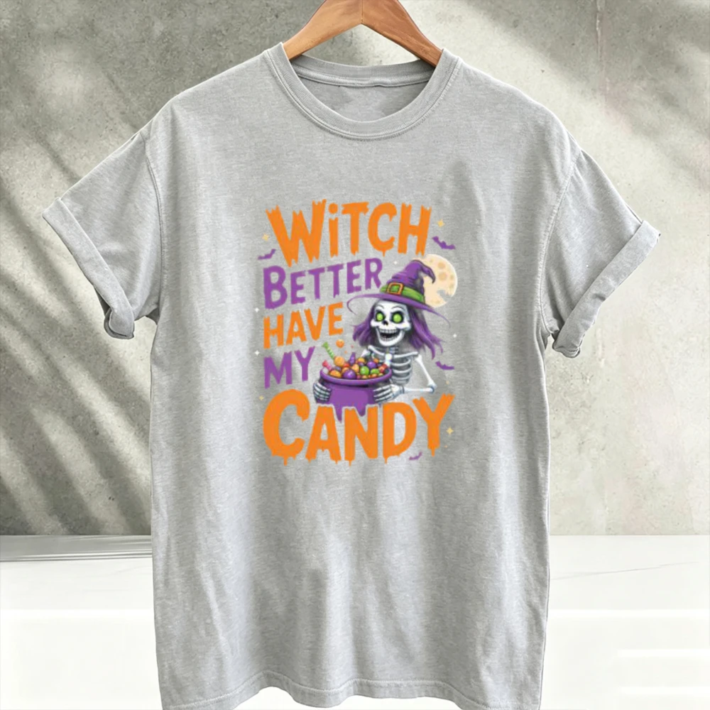 Halloween Witch Better Have My Candy Skeleton Graphic T‑Shirt Men Funny Trick Or Treat Spooky Holiday Tee Casual Crew Neck Tops