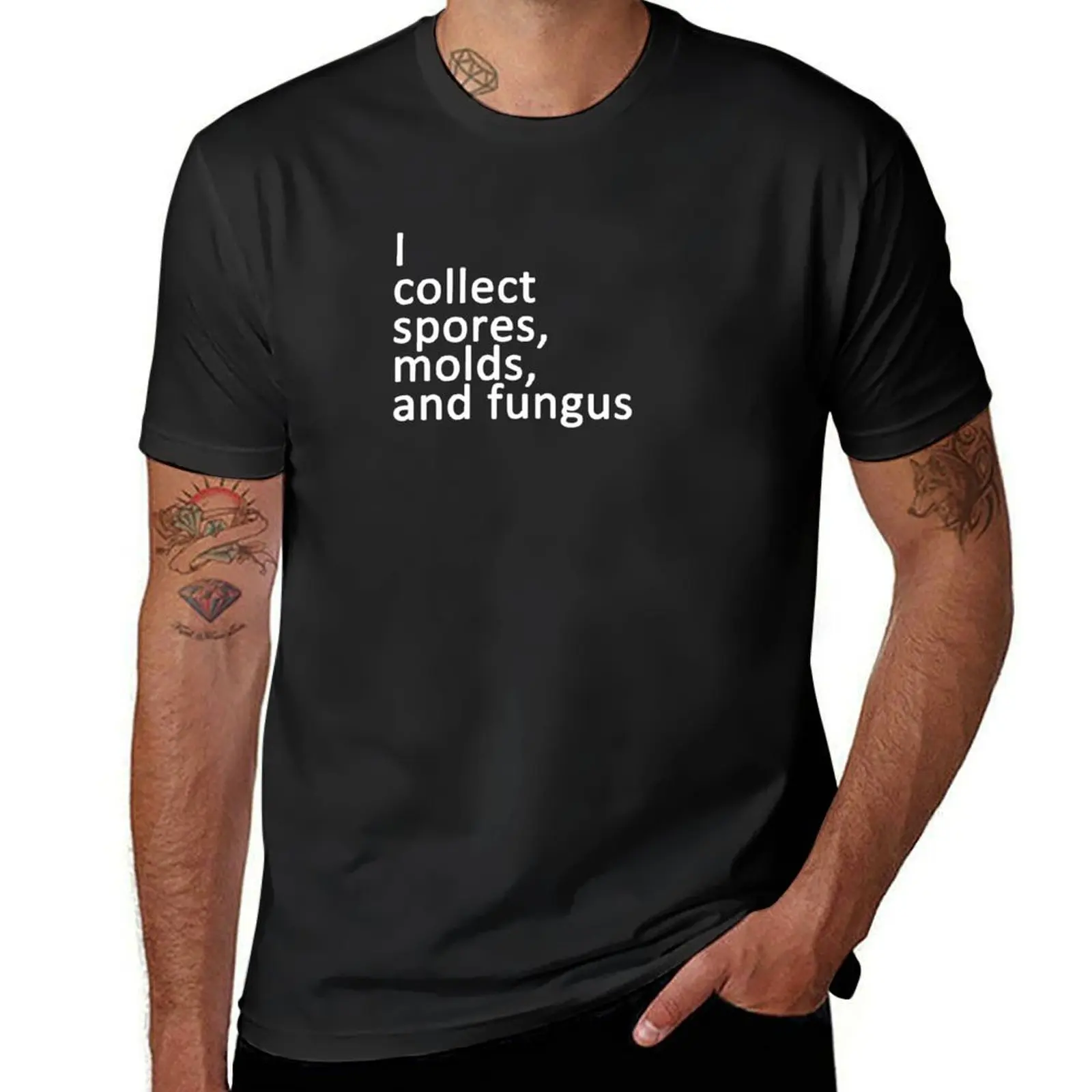 I collect spores, molds, and fungus T-Shirt summer clothes summer top mens graphic t-shirts