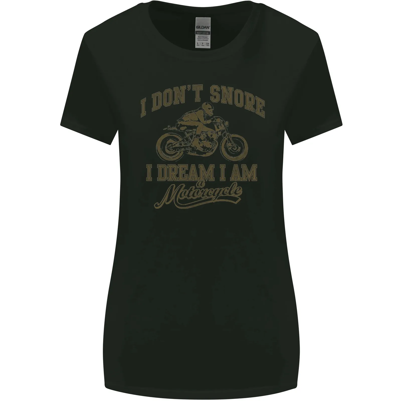 Dont Snore I Dream Im a Motorcycle Biker Womens Wider Cut T-Shirt